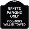 Signmission Rented Parking Violators Will Towed Heavy-Gauge Aluminum Sign, 18" x 18", BW-1818-23223 A-DES-BW-1818-23223 - alternate 1